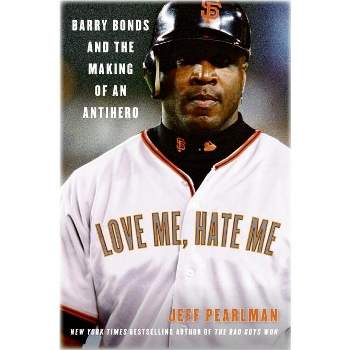 Love Me, Hate Me - by  Jeff Pearlman (Paperback)