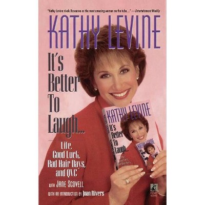 It's Better to Laugh...Life, Good Luck, Bad Hair D - by  Kathy Levine (Paperback)