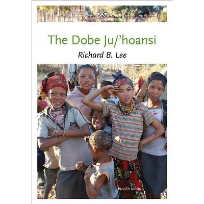 The Dobe Ju/'Hoansi - 4th Edition,Annotated by  Lee (Paperback)