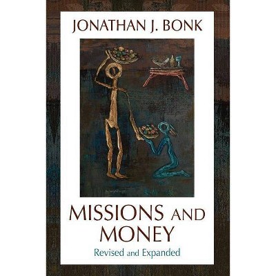 Missions and Money - (American Society of Missiology) by  Jonathan J Bonk (Paperback)