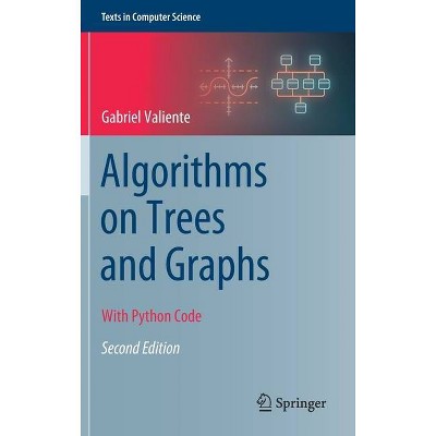 Algorithms on Trees and Graphs - (Texts in Computer Science) 2nd Edition by  Gabriel Valiente (Hardcover)