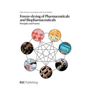 Freeze-Drying of Pharmaceuticals and Biopharmaceuticals - by  Felix Franks & Tony Auffret (Paperback) - 1 of 1