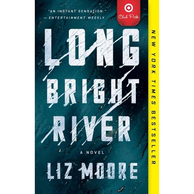 Long Bright River - Target Book Club Exclusive by Liz Moore (Paperback)