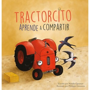 Tractorcito Aprende a Compartir - by  Natalie Quintart (Hardcover) - 1 of 1