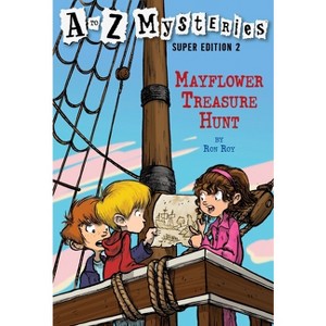 A to Z Mysteries Super Edition 2: Mayflower Treasure Hunt - by  Ron Roy (Paperback) - 1 of 1