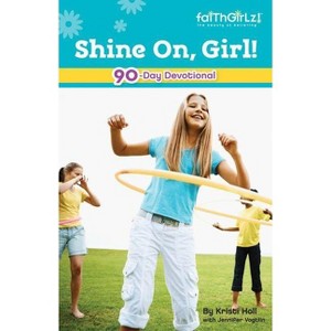Shine On, Girl! - (Faithgirlz) by  Kristi Holl (Paperback) - 1 of 1