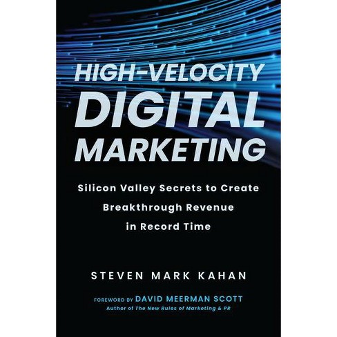 High-Velocity Digital Marketing - by  Steven Mark Kahan (Hardcover) - image 1 of 1