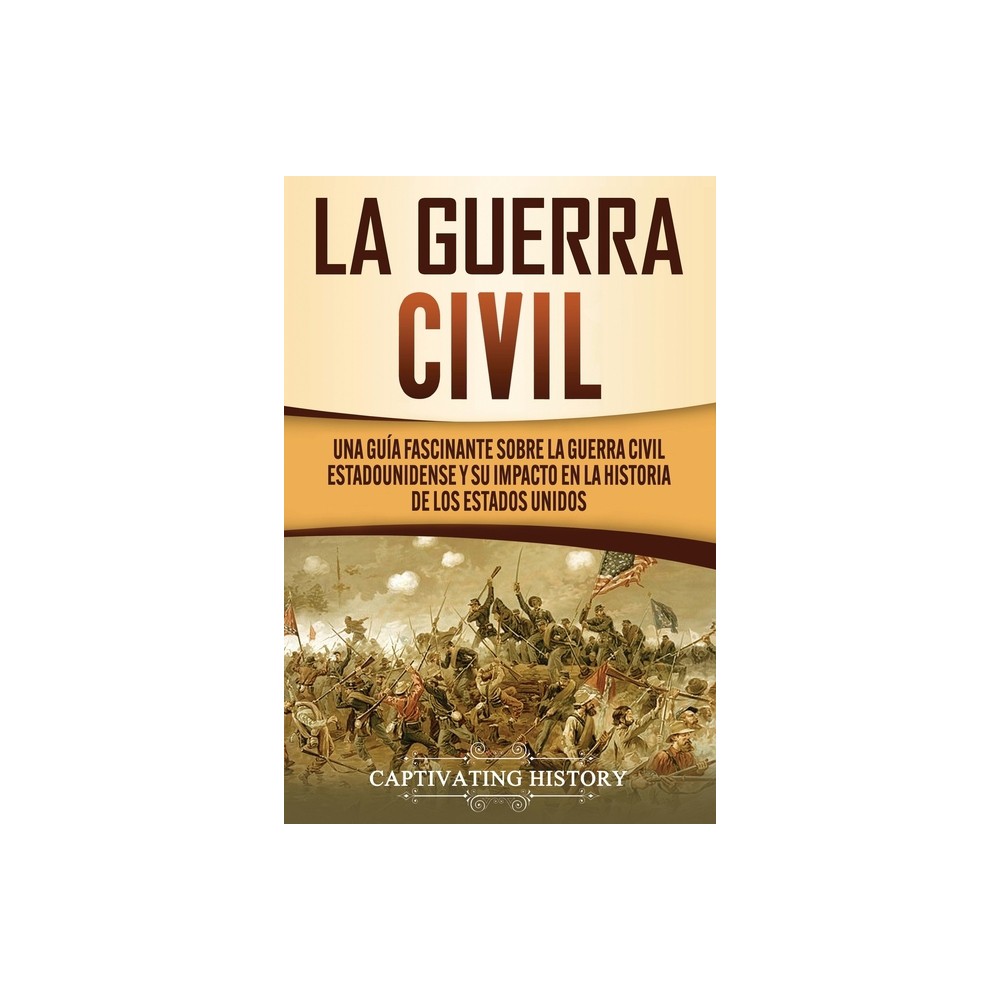 La Guerra Civil - by Captivating History (Paperback)