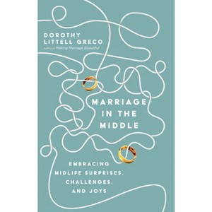 Marriage in the Middle - by  Dorothy Littell Greco (Paperback) - 1 of 1