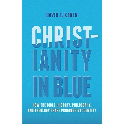 Christianity in Blue - by  David A Kaden (Paperback)