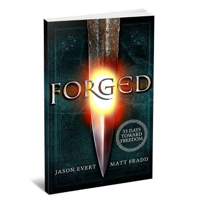 Forged - by  Jason Evert & Matt Fradd (Paperback)