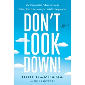 Don't Look Down! - by  Bob Campana & Niles Howard (Hardcover) - 1 of 1