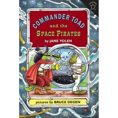 Commander Toad and the Space Pirates - by  Jane Yolen (Paperback)