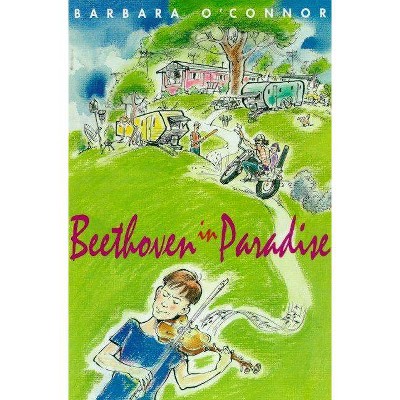 Beethoven in Paradise - by  Barbara O'Connor (Paperback)