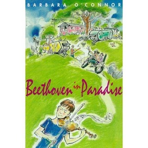 Beethoven in Paradise - by  Barbara O'Connor (Paperback) - 1 of 1