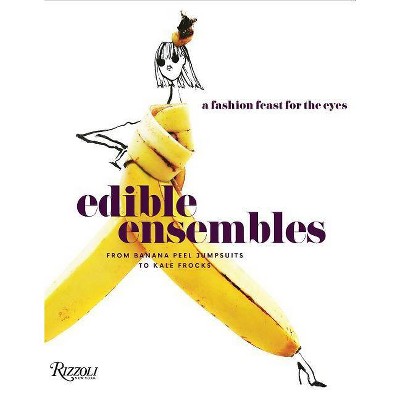 Edible Ensembles - by  Gretchen Roehrs (Hardcover)