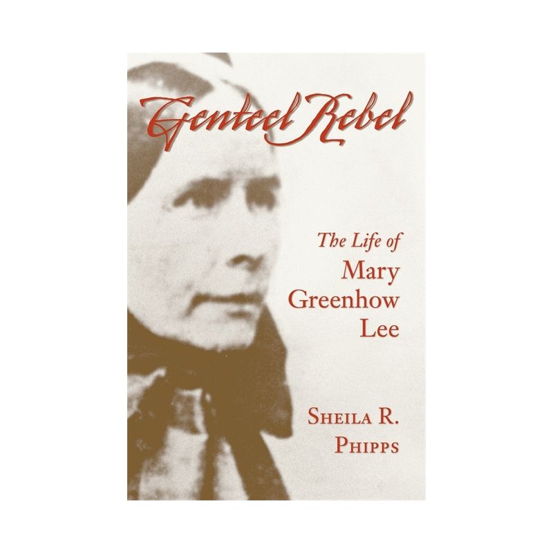 Genteel Rebel - (Southern Biography) by  Sheila R Phipps (Paperback), 1 of 2