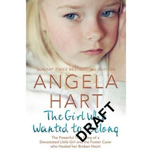 The Girl Who Wanted to Belong - (Angela Hart) by  Angela Hart (Paperback) - 1 of 1
