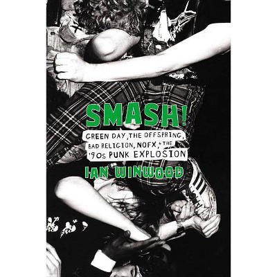 Smash! - by  Ian Winwood (Hardcover)