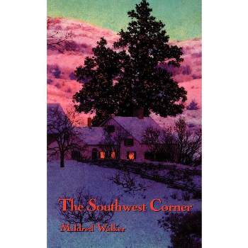 The Southwest Corner - by  Mildred Walker (Paperback)