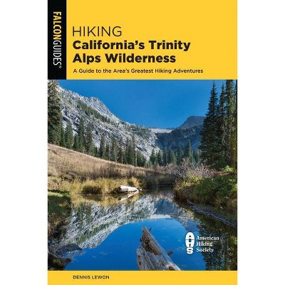 Hiking California's Trinity Alps Wilderness - (Regional Hiking) 3rd Edition by  Dennis Lewon (Paperback)