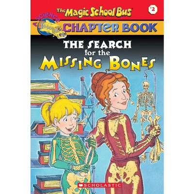 The Search for the Missing Bones - (Magic School Bus, a Science Chapter Book) by  Eva Moore (Paperback)
