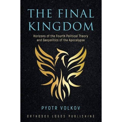 The Final Kingdom - by  Pyotr Volkov (Paperback)