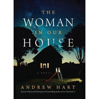  The Woman in Our House - by  Andrew Hart (Paperback) 