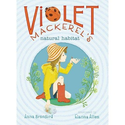 Violet Mackerel's Natural Habitat - by  Anna Branford (Paperback)