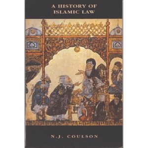 A History of Islamic Law - (New Edinburgh Islamic Surveys) by  Noel Coulson (Paperback) - 1 of 1