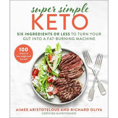 Super Simple Keto - by  Aimee Aristotelous & Richard Oliva (Hardcover)