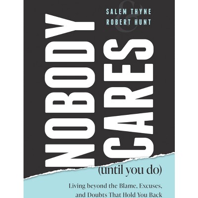 Nobody Cares (Until You Do) - by  Salem Thyne & Robert Hunt (Paperback)