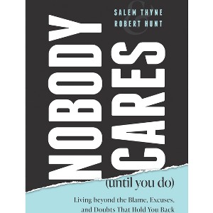 Nobody Cares (Until You Do) - by  Salem Thyne & Robert Hunt (Paperback) - 1 of 1