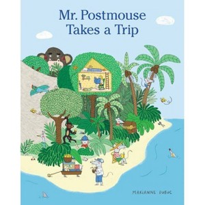 Mr. Postmouse Takes a Trip - by  Marianne Dubuc (Hardcover) - 1 of 1
