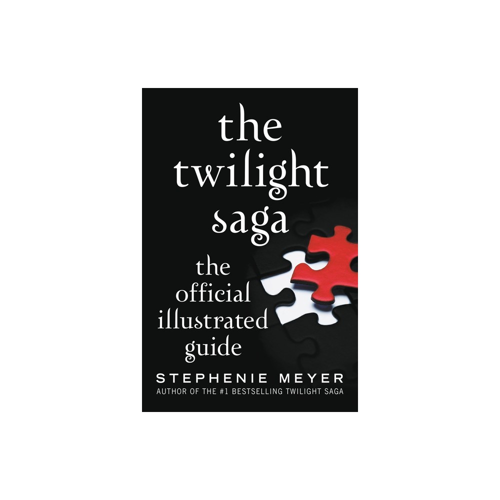 The Twilight Saga: The Official Illustrated Guide - by Stephenie Meyer (Paperback)