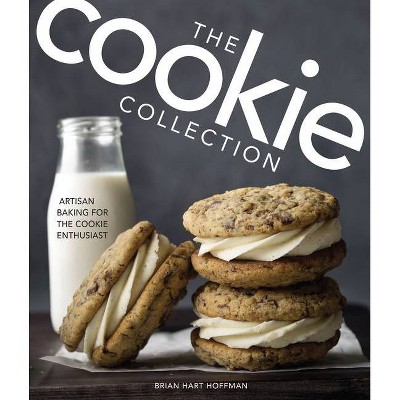 The Cookie Collection - (The Bake Feed) by  Brian Hart Hoffman (Hardcover)