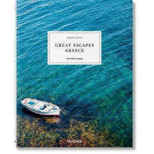 Great Escapes Greece. the Hotel Book - by  Angelika Taschen (Hardcover) - 1 of 1