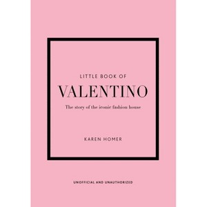 The Little Book of Valentino - (Little Books of Fashion) 13th Edition by  Karen Homer (Hardcover) - 1 of 1