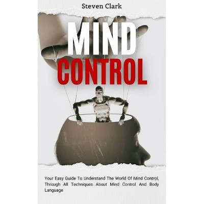 Mind Control - by  Steven Clark (Hardcover)