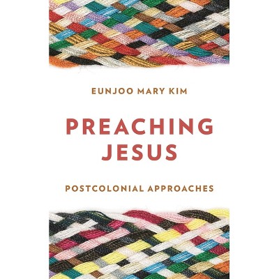 Preaching Jesus - by  Eunjoo Mary Kim (Paperback)