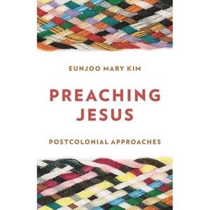 Preaching Jesus - by  Eunjoo Mary Kim (Paperback) - 1 of 1