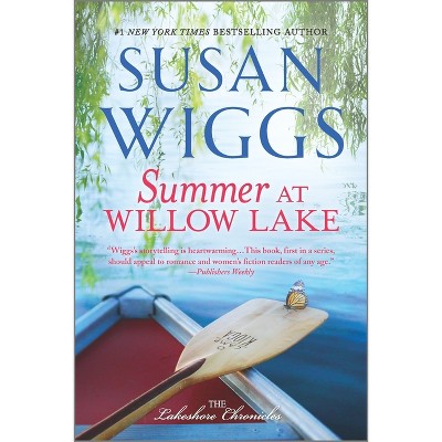 Summer at Willow Lake - (Lakeshore Chronicles) by  Susan Wiggs (Paperback)