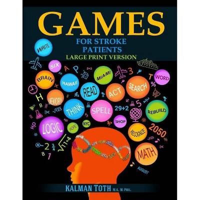 Games for Stroke Patients - by  Kalman Toth M a M Phil (Paperback)