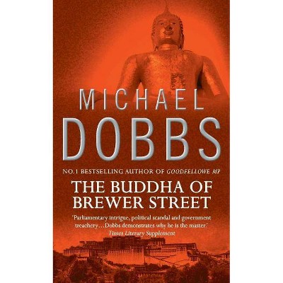 The Buddha of Brewer Street - by  Michael Dobbs (Paperback)