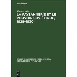 La paysannerie et le pouvoir soviétique, 1928-1930 - (Études Sur l'Histoire, l'Économie Et La Sociologie Des Pays Slaves) by  Moshe Lewin (Hardcover) - 1 of 1