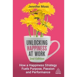 Unlocking Happiness at Work - 2nd Edition by Jennifer Moss - 1 of 1