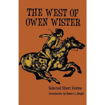 The West of Owen Wister - (Bison Book S) (Paperback)