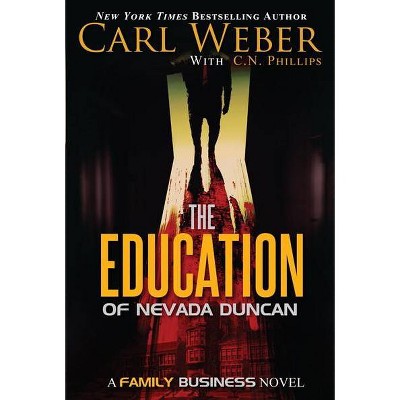The Education of Nevada Duncan - (Family Business) by Carl Weber & C N Phillips