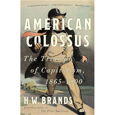 American Colossus - by  H W Brands (Paperback)