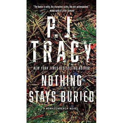 Nothing Stays Buried - (Monkeewrench Novel) by  P J Tracy (Paperback)